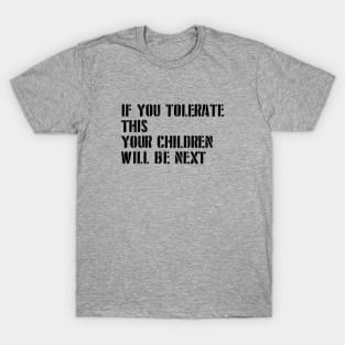 If You Tolerate This, stencil, black T-Shirt